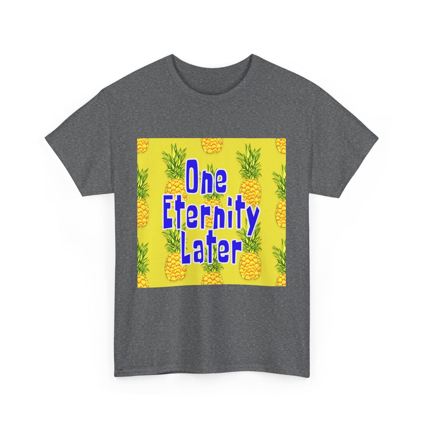 One Eternity Later, Unisex Heavy Cotton Tee, SpongeBob, cartoons, t-shirt, t-shirts, tshirt, png, funny, kids