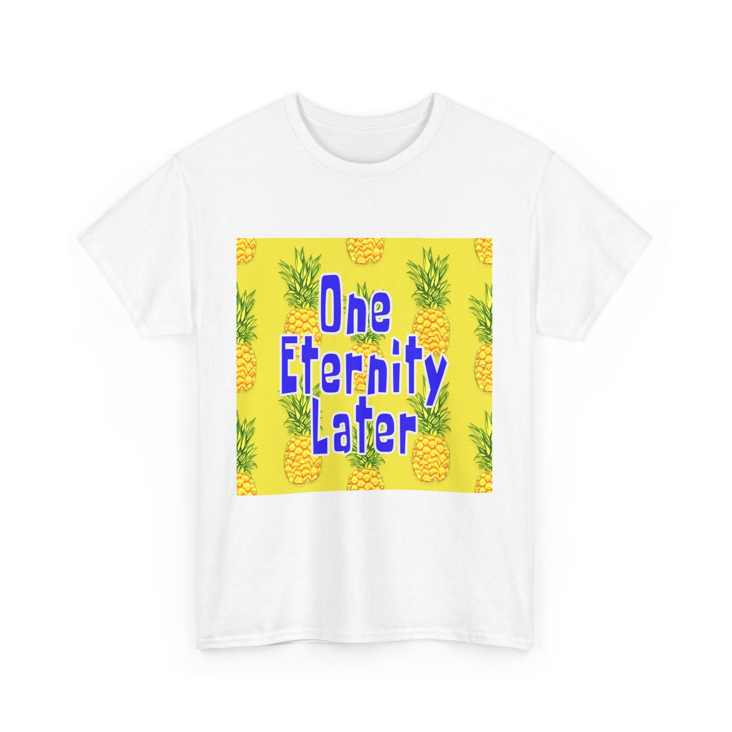 One Eternity Later, Unisex Heavy Cotton Tee, SpongeBob, cartoons, t-shirt, t-shirts, tshirt, png, funny, kids